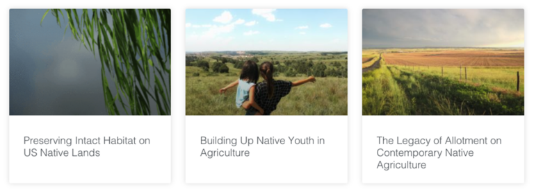 A screenshot of three storymaps on the NLIS: Preserving Intact Habitat on Native Lands, Building Up Native Youth in Agriculture, and the Legacy of Allotment on Contemporary Native Agriculture.